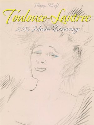 cover image of Toulouse-Lautrec--220 Master Drawings
